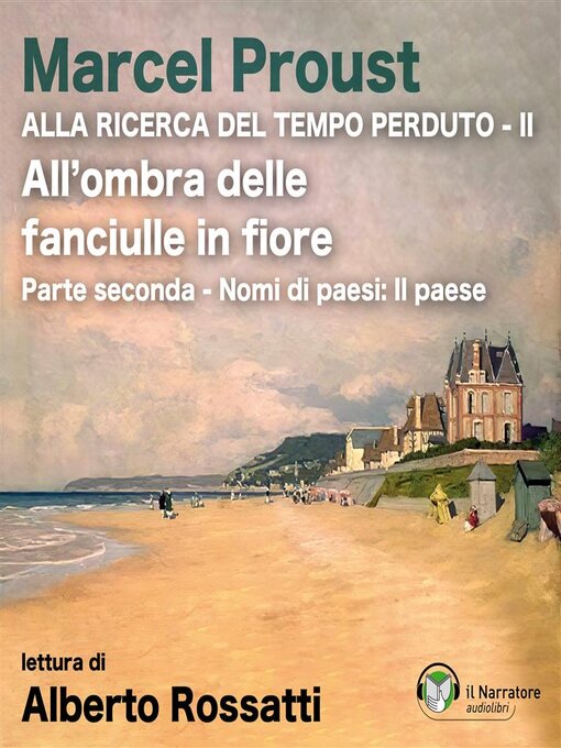 Title details for All'ombra delle fanciulle in fiore--Parte seconda--Nomi di paesi by Marcel Proust - Available